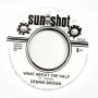 (7") DENNIS BROWN - WHAT ABOUT THE HALF / VERSION