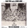 (LP) RAS TEO MEETS LONE ARK - THE 40 CHILDREN