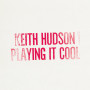(LP) KEITH HUDSON - PLAYING IT COOL & PLAYING IT RIGHT