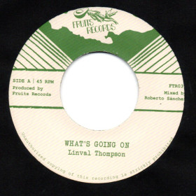 (7") LINVAL THOMPSON - WHAT'S GOING ON / THE 18th PARALLEL - DUB'S GOING ON