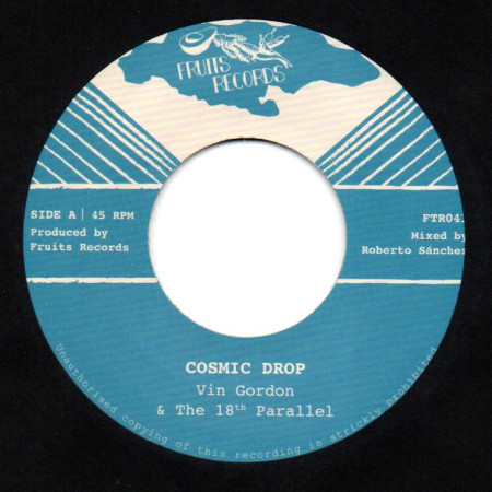 (7") VIN GORDON & THE 18th PARALLEL - COSMIC DROP / YASUS AFARI - HEALING CHANT