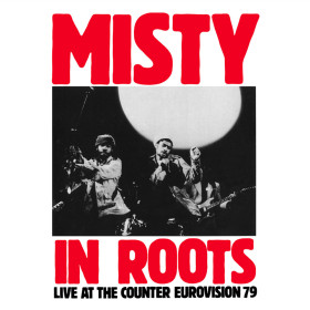 (LP) MISTY IN ROOTS - LIVE AT THE COUNTER EUROVISION 79 (Deluxe Edition)