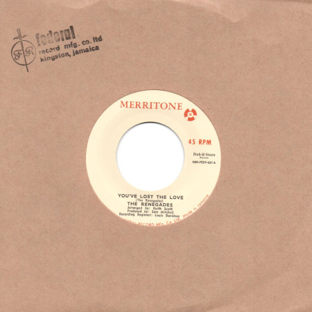(7") THE RENEGADES - YOU'VE LOST THE LOVE / THE MERRITONE SINGERS - RUDE BOY A WAIL
