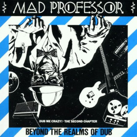 (LP) MAD PROFESSOR - BEYOND THE REALMS OF DUB (DUB ME CRAZY! THE SECOND CHAPTER)