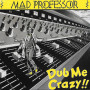 (LP) MAD PROFESSOR - DUB ME CRAZY !!
