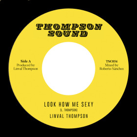 (7") LINVAL THOMPSON - LOOK HOW ME SEXY / THOMPSON SOUND - LOOK HOW ME SEXY DUB