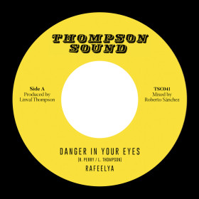 (7") RAFEELYA - DANGER IN YOU EYES / THOMPSON SOUND - DUB IN YOUR EYES