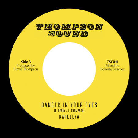(7") RAFEELYA - DANGER IN YOU EYES / THOMPSON SOUND - DUB IN YOUR EYES