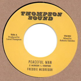(7") FREDDIE MCGREGOR - PEACEFUL MAN / THOMPSON SOUND - PEACEFUL DUB