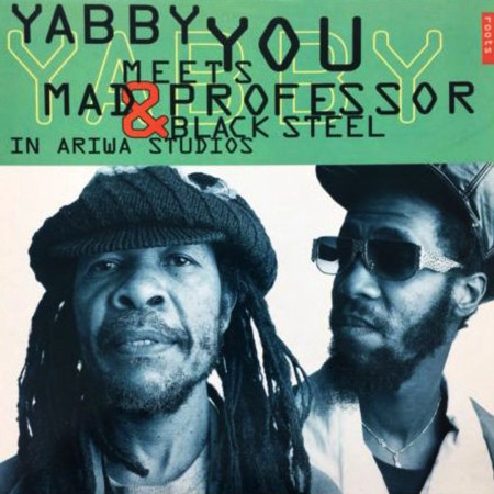(LP) YABBY YOU MEETS MAD PROFESSOR & BLACK STEEL – IN ARIWA STUDIOS