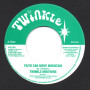 (7") TWINKLE BROTHERS - FAITH CAN MOVE MOUNTAIN / VERSION