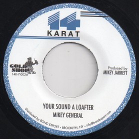 (7") MIKEY GENERAL - YOUR SOUND A LOAFTER / VERSION