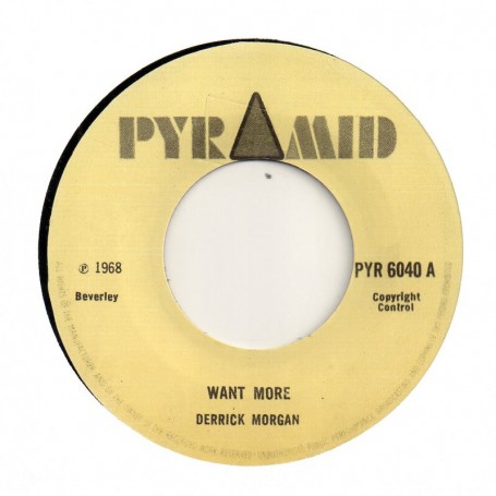 (7") DERRICK MORGAN - WANT MORE / ROLAND ALPHONSO & BEVERLEY ALL STARS - GOODNIGHT MY LOVE
