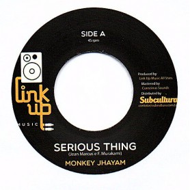 (7") MONKEY JHAYAM - SERIOUS THING / LINK UP MUSIC ALL STARS - DUB THING